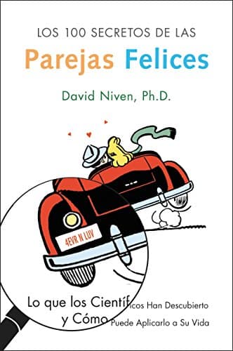 Book cover for Los 100 Secretos de las Parejas Felices: Lo Que los Cientificos Han Descubierto y Como Puede Aplicarlo a Su Vida (Spanish Edition) by David Niven