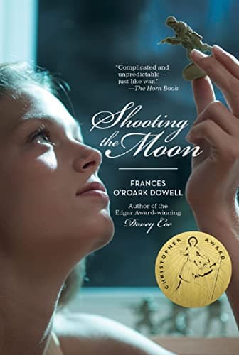 Book cover for Shooting the Moon by Dowell, Frances O'Roark