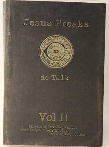 Book cover for Jesus Freaks: Stories of Those Who Stood for Jesus, the Ultimate Jesus Freaks by D. C. Talk