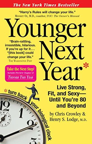 Book cover for Younger Next Year: Live Strong, Fit, and Sexy - Until You're 80 and Beyond by Chris Crowley
