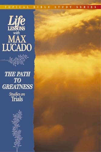 Book cover for The Path To Greatness Studies On Trials by Lucado, Max