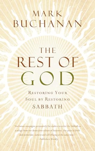 Book cover for The Rest of God: Restoring Your Soul by Restoring Sabbath by Buchanan, Mark