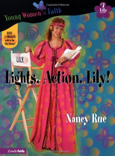 Book cover for Lights, Action, Lily! (Young Women of Faith: Lily Series, Book 7) by Rue, Nancy