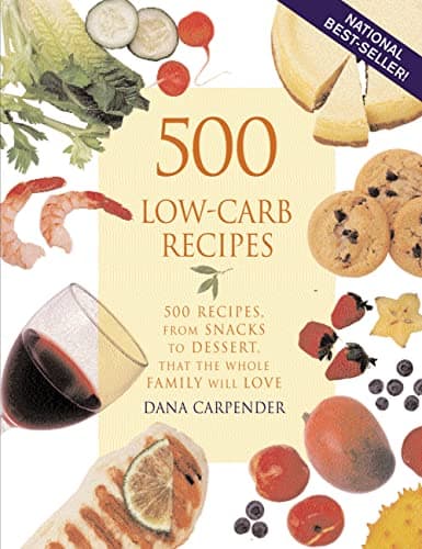 Book cover for 500 Low-Carb Recipes: 500 Recipes, from Snacks to Dessert, That the Whole Family Will Love by Carpender, Dana