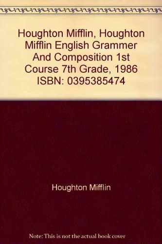 Book cover for Houghton Mifflin, Houghton Mifflin English Grammer And Composition 1st Course 7th Grade, 1986 ISBN: 0395385474 by Houghton Mifflin