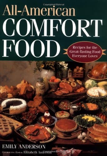 Book cover for All-American Comfort Food: Recipes for the Great-Tasting Food Everyone Loves by Anderson, Emily