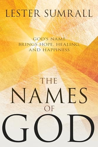 Book cover for The Names of God: God’s Name Brings Hope, Healing, and Happiness by Sumrall, Lester
