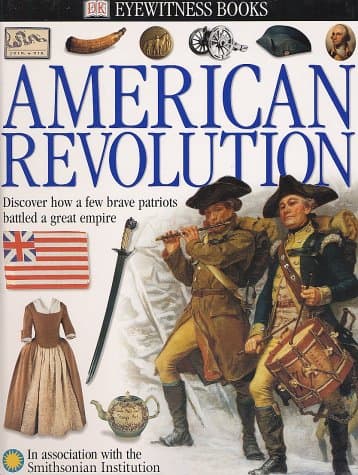 Book cover for Eyewitness: American Revolution (Eyewitness Books) by DK Publishing