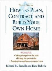 Book cover for How to Plan, Contract and Build Your Own Home by Scutella, Richard M.