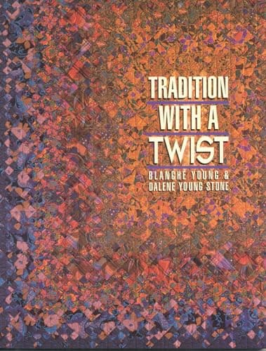 Book cover for Tradition with a Twist: Variations on Your Favorite Quilts by Young, Blanche