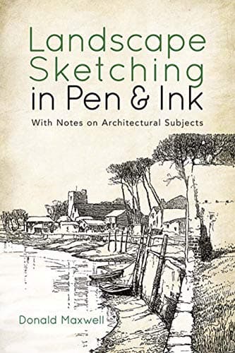 Book cover for Landscape Sketching in Pen and Ink: With Notes on Architectural Subjects (Dover Art Instruction) by Maxwell, Donald