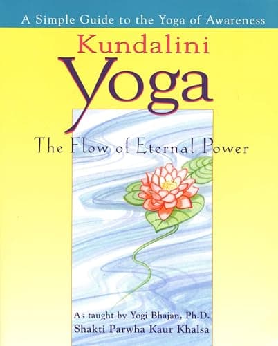 Book cover for Kundalini Yoga: The Flow of Eternal Power: A Simple Guide to the Yoga of Awareness as taught by Yogi Bhajan, Ph.D. by Shakti Parwha Kaur Khalsa