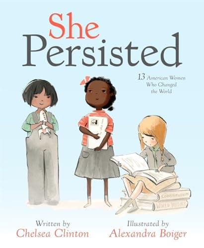 Book cover for She Persisted: 13 American Women Who Changed the World by Clinton, Chelsea