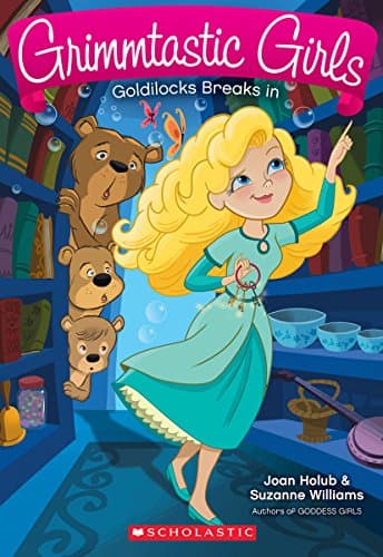 Book cover for Goldilocks Breaks in (Grimmtastic Girls #6) (6) by Holub, Joan