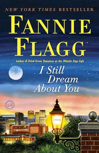 Book cover for I Still Dream About You: A Novel by Flagg, Fannie