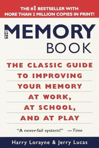 Book cover for The Memory Book: The Classic Guide to Improving Your Memory at Work, at School, and at Play by Lorayne, Harry