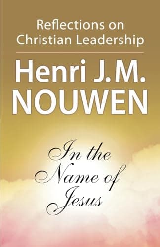 Book cover for In the Name of Jesus: Reflections on Christian Leadership by Nouwen, Henri J. M.