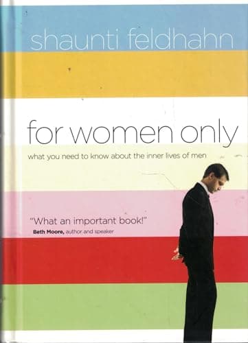 Book cover for For Women Only: What You Need to Know about the Inner Lives of Men by Shaunti Feldhahn
