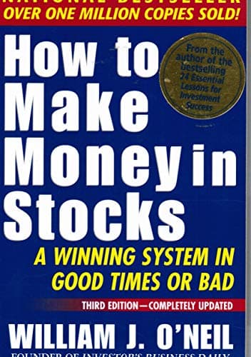 Book cover for How To Make Money In Stocks: A Winning System in Good Times or Bad, 3rd Edition by O'Neil,William