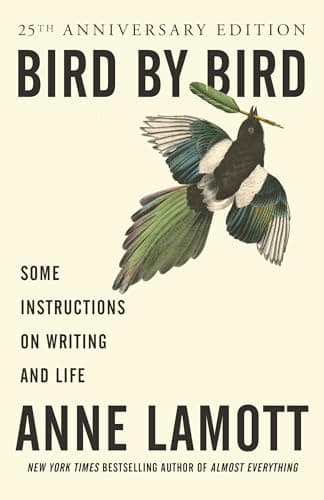 Book cover for Bird by Bird: Some Instructions on Writing and Life by Lamott, Anne
