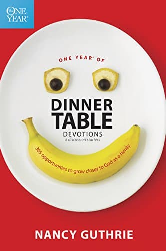 Book cover for One Year of Dinner Table Devotions and Discussion Starters: A Daily Family Devotional with 365 Opportunities to Grow Closer to God as a Family by Guthrie, Nancy