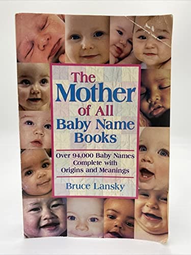 Book cover for The Mother of All Baby Name Books : Over 94,000 Baby Names by Lansky, Bruce
