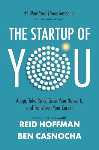 Book cover for The Startup of You (Revised and Updated): Adapt, Take Risks, Grow Your Network, and Transform Your Career (2022) by Hoffman, Reid