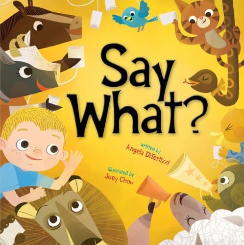 Book cover for By Angela DiTerlizzi - Say What? (2011-07-27) [Hardcover] by Unknown