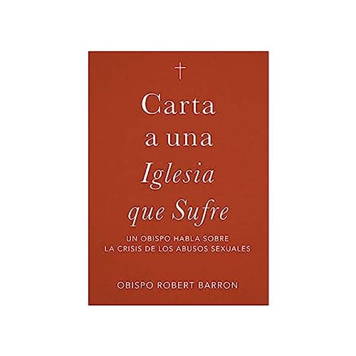 Book cover for Carta a una Iglesia que Sufre: un obispo habla sobre la crisis de abusos sexuales (Spanish Edition) by Robert Barron