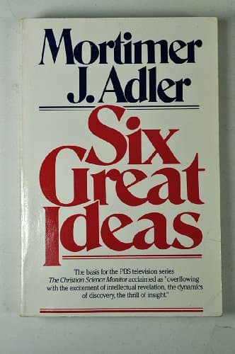 Book cover for Six Great Ideas by Adler, Mortimer J.