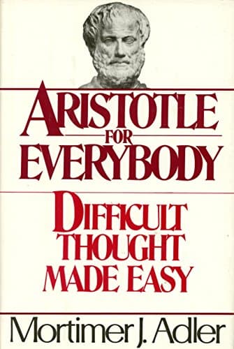Book cover for Aristotle for Everybody or Difficult Thought Made Easy by Adler, Mortimer J.