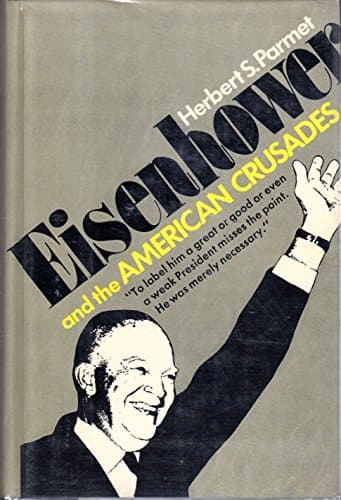 Book cover for Eisenhower and the American Crusades by parmet, herbert s.