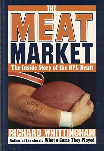 Book cover for The Meat Market: The Inside Story of the NFL Draft by Whittingham, Richard
