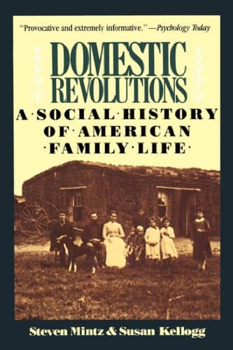 Book cover for Domestic Revolutions: A Social History Of American Family Life by Steven Mintz