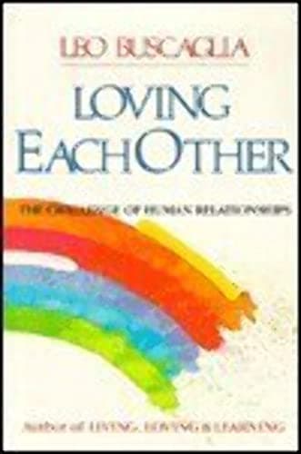 Book cover for Loving Each Other: The Challenge of Human Relationships by Buscaglia, Leo F.