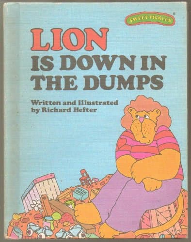 Book cover for Lion Is Down in the Dumps (Sweet Pickles Series) by Hefter, Richard