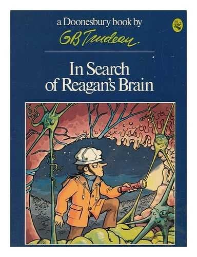 Book cover for In Search of Reagan's Brain by Trudeau, G. B.