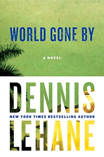 Book cover for World Gone By: A Novel (Joe Coughlin Series, 2) by Lehane, Dennis