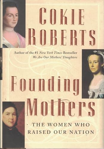 Book cover for Founding Mothers: The Women Who Raised Our Nation by Roberts, Cokie