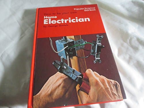 Book cover for How to Be Your Own Home Electrician (Popular Science Skill Book) by Daniels