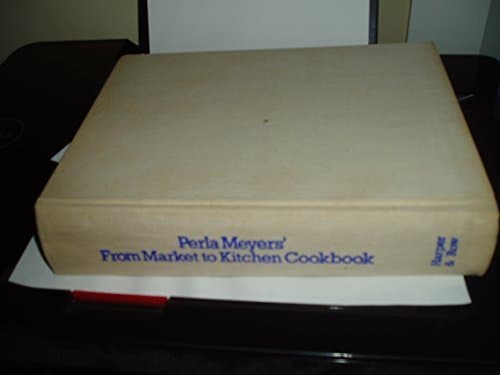 Book cover for Perla Meyers' from Market-To-Kitchen Cookbook by Meyers, Perla