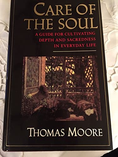 Book cover for Care of the Soul: A Guide for Cultivating Depth and Sacredness in Everyday Life by Moore, Thomas