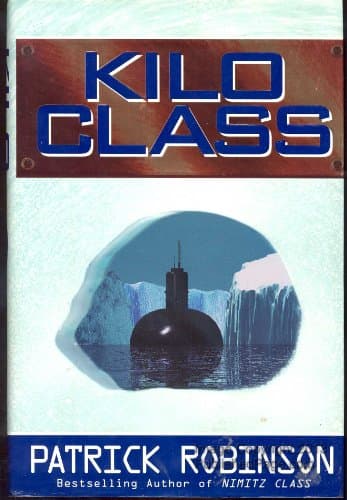 Book cover for Kilo Class by Robinson, Patrick