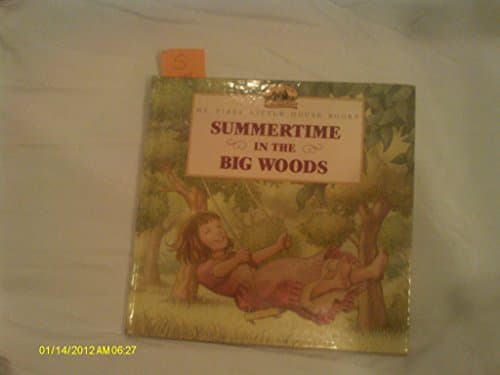Book cover for Summertime in the Big Woods (Little House Picture Book) by Wilder, Laura Ingalls