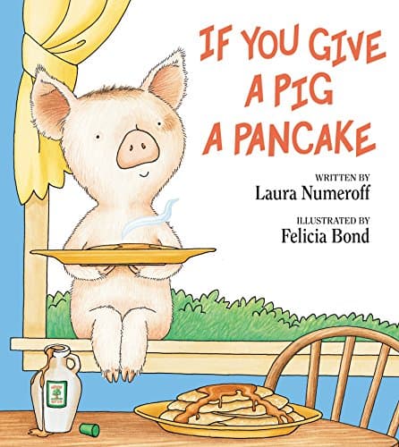 Book cover for If You Give a Pig a Pancake: A Delightful Picture Book From the Author of If You Give a Mouse a Cookie by Numeroff, Laura