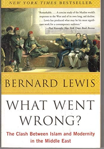 Book cover for What Went Wrong?: The Clash Between Islam and Modernity in the Middle East by Lewis, Bernard