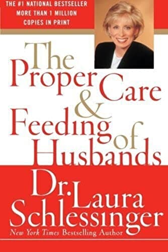 Book cover for The Proper Care and Feeding of Husbands by Schlessinger, Laura