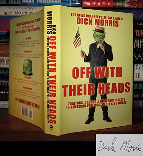 Book cover for Off with Their Heads: Traitors, Crooks & Obstructionists in American Politics, Media & Business by Morris, Dick
