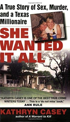 Book cover for She Wanted It All: A True Story of Sex, Murder, and a Texas Millionaire (Avon True Crime) by Casey, Kathryn