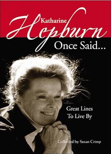 Book cover for Katharine Hepburn Once Said...: Great Lines to Live By by Crimp, Susan